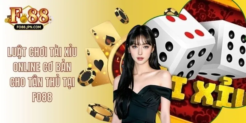 Luật Chơi Tài Xỉu Online Cơ Bản Cho Tân Thủ Tại FO88 2 Luật Chơi Tài Xỉu Online Cơ Bản Cho Tân Thủ Tại FO88