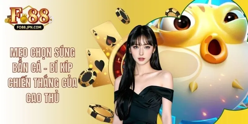 Mẹo Chọn Súng Bắn Cá - Bí Kíp Chiến Thắng Của Cao Thủ 2 Mẹo Chọn Súng Bắn Cá - Bí Kíp Chiến Thắng Của Cao Thủ